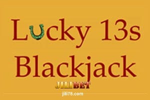 JILIBET Online Casino-Lucky 13s Blackjack
